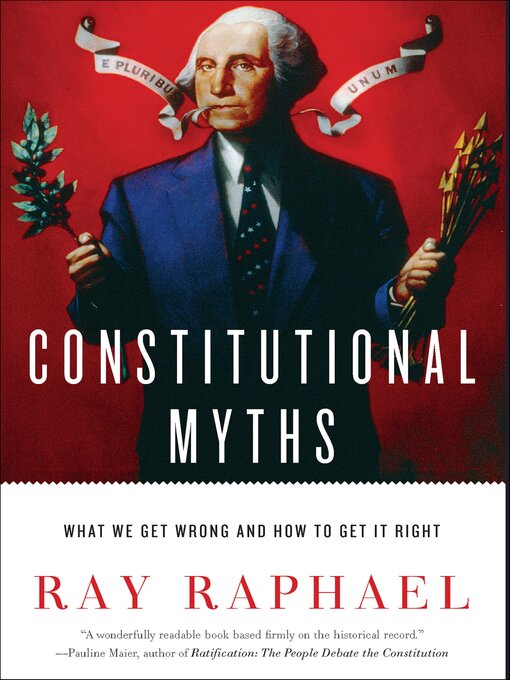 Title details for Constitutional Myths by Ray Raphael - Available